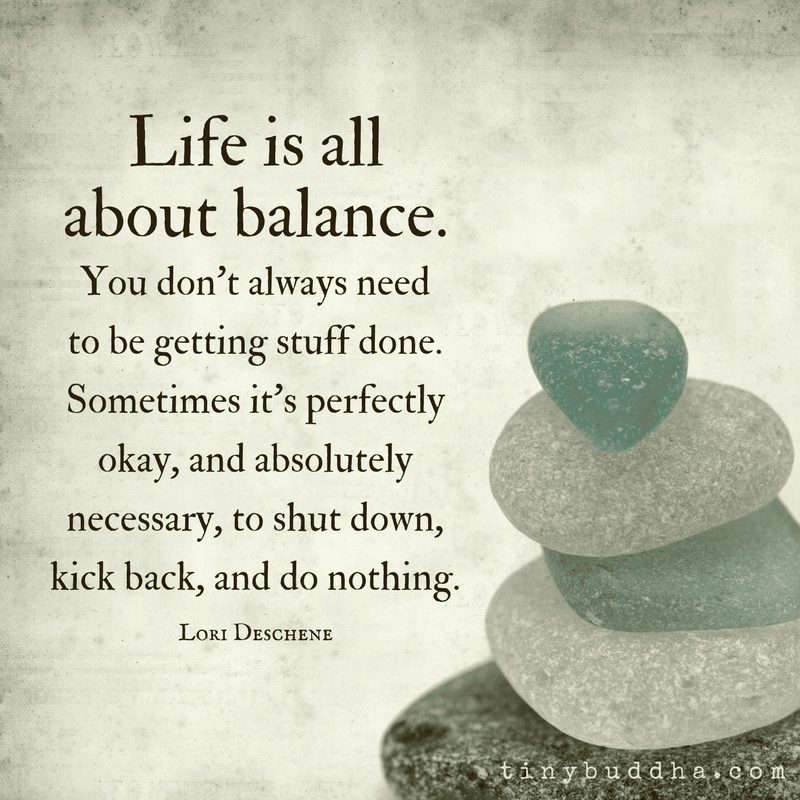 Tiny Buddha quote by Lori Deschene, Life is all about balance, beside a stack of smooth stones