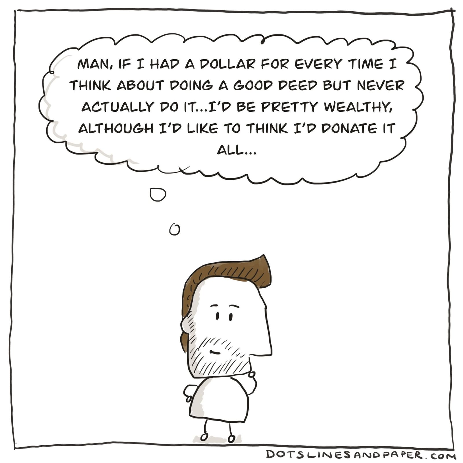 Dots Lines and Paper comic: a man thinking about the good deeds he never actually does