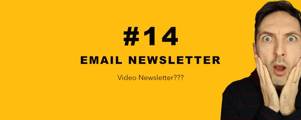 Yellow banner reading #14 Email Newsletter, Video Newsletter???, with Richard Pryn looking shocked