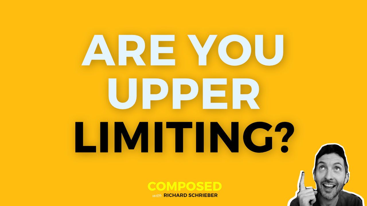 Composed with Richard Schrieber thumbnail reading Are You Upper Limiting? with Richard Pryn pointing up