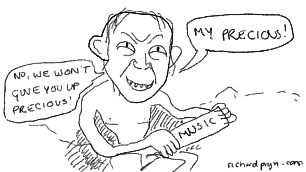 Cartoon of Gollum clutching a board labelled Music and saying My precious!
