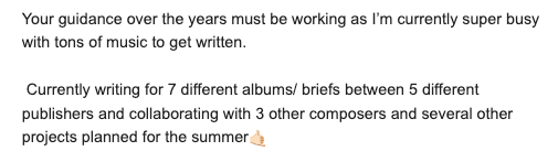 Email from a former student saying they are busy writing for seven albums across five publishers